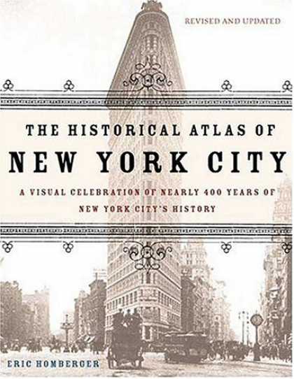 History Books - The Historical Atlas of New York City: A Visual Celebration of 400 Years of New
