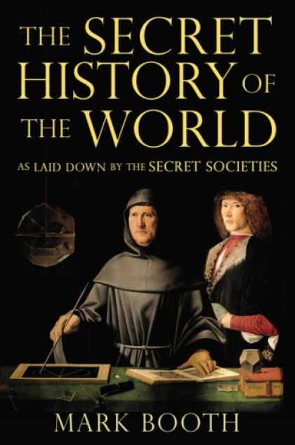 History Books - The Secret History of the World: As Laid Down by the Secret Societies