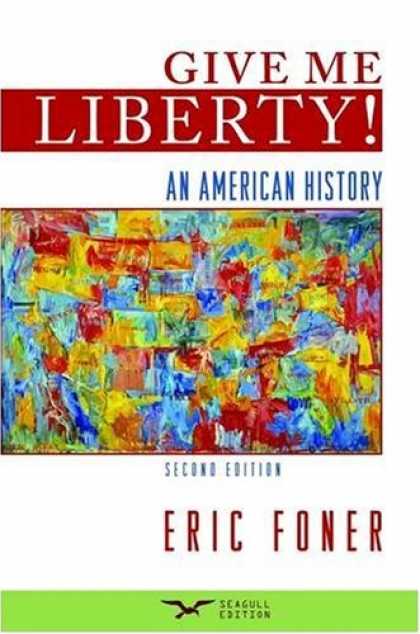 History Books - Give Me Liberty!: An American History, Second Seagull Edition, One-Volume Editio