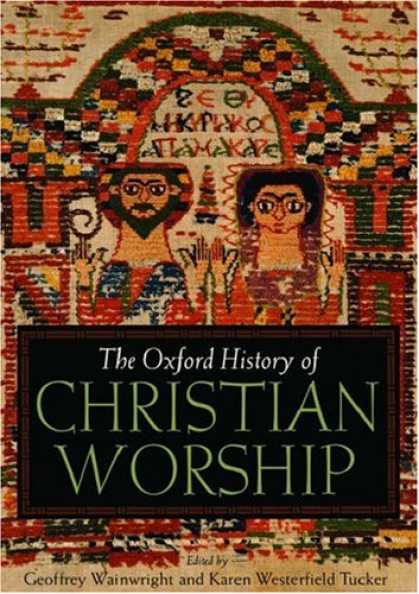 History Books - The Oxford History of Christian Worship