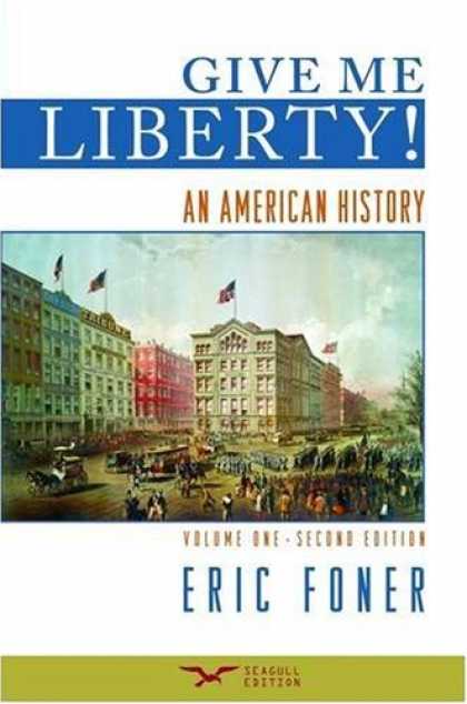 History Books - Give Me Liberty!: An American History, Second Seagull Edition, Volume 1