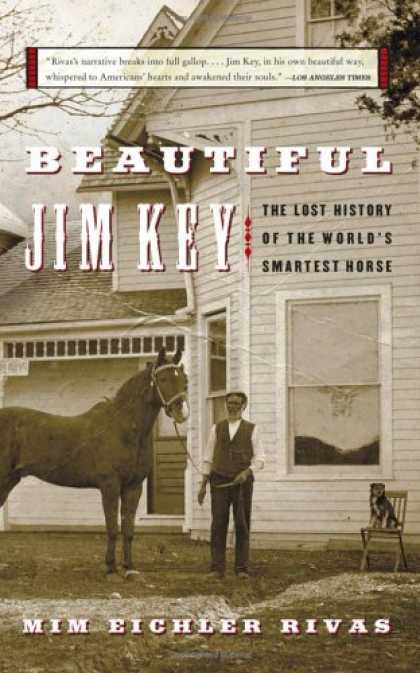 History Books - Beautiful Jim Key: The Lost History of the World's Smartest Horse