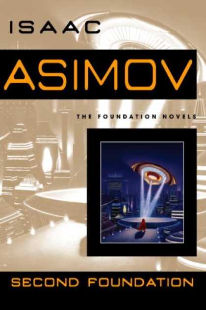 Isaac Asimov Books - Second Foundation (Foundation Novels)