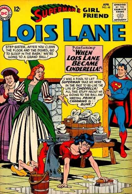 Lois Lane 48 - Superhero - Ugly Stepsisters - Housework - Cinderella - Fairy Tale