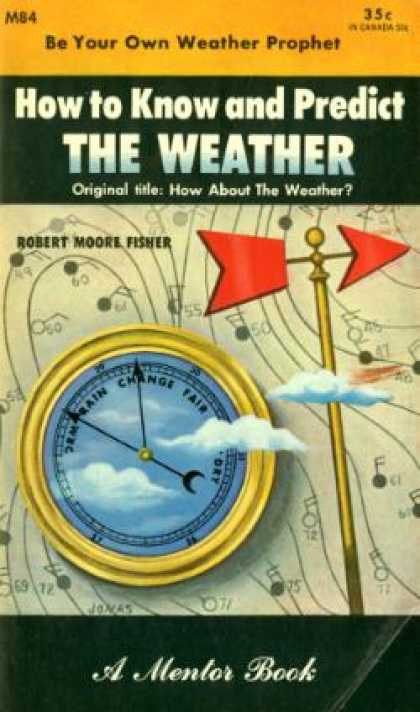 Mentor Books - How To Know and Predict the Weather: (a Mentor Book) - Robert Moore Fisher