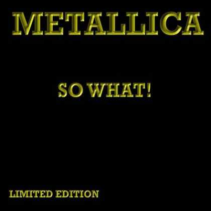 Metallica - Metallica So What - Limited Edition