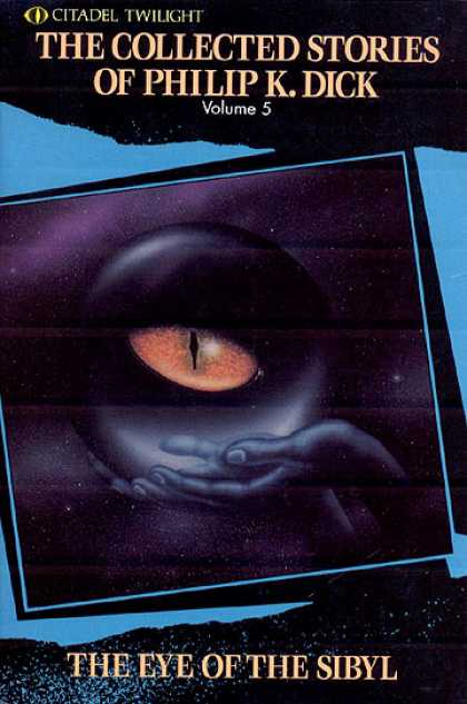 Philip K. Dick - The Collected Stories of PKD Vol. 5: The Eye Of The Sibyl