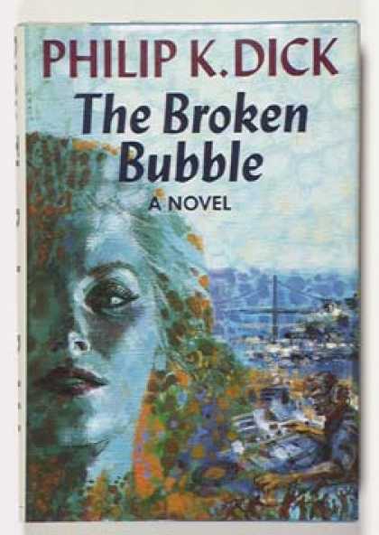 Philip K. Dick - The Broken Bubble