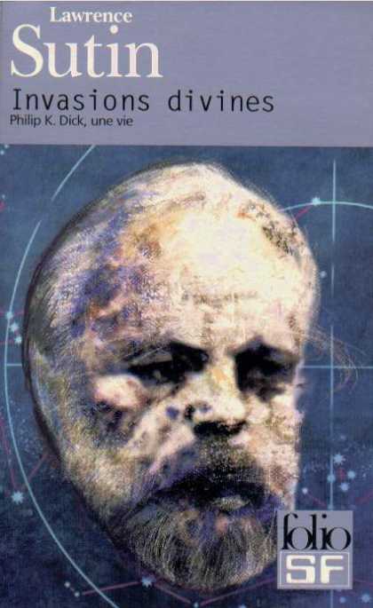 Philip K. Dick - Divine Invasions: A Life of PKD 4 (French)