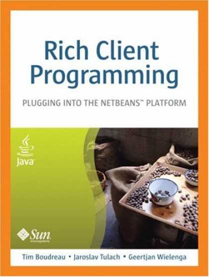 Programming Books - Rich Client Programming: Plugging into the NetBeans(TM) Platform