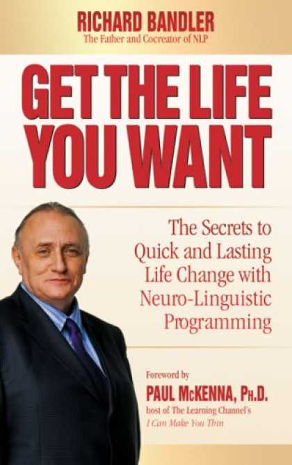 Programming Books - Get the Life You Want: The Secrets to Quick and Lasting Life Change with Neuro-L