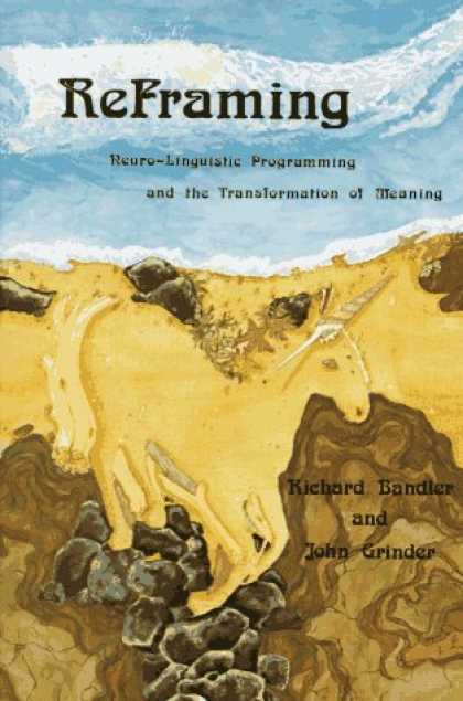 Programming Books - Reframing: Neuro-Linguistic Programming and the Transformation of Meaning