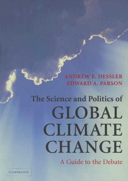 Science Books - The Science and Politics of Global Climate Change: A Guide to the Debate