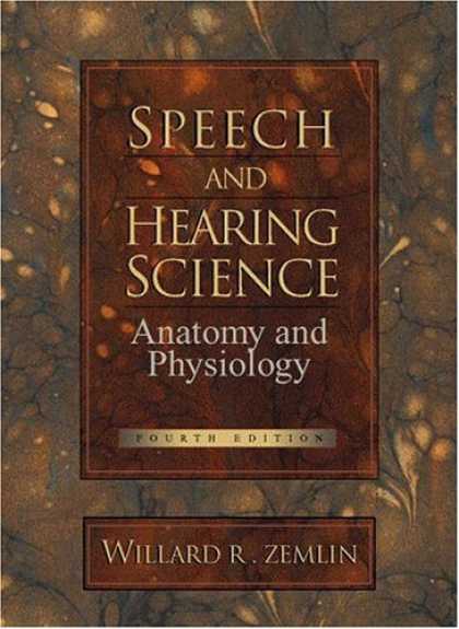 Science Books - Speech and Hearing Science: Anatomy and Physiology (4th Edition)