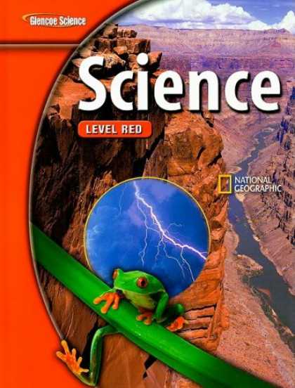Science Books - Glencoe Science: Level Red, Student Edition