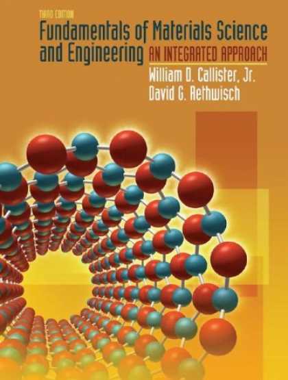 Science Books - Fundamentals of Materials Science and Engineering: An Integrated Approach