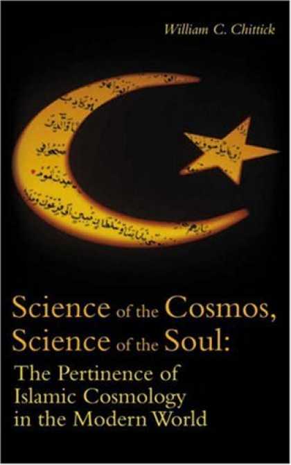 Science Books - Science of the Cosmos, Science of the Soul: The Pertinence of Islamic Cosmology