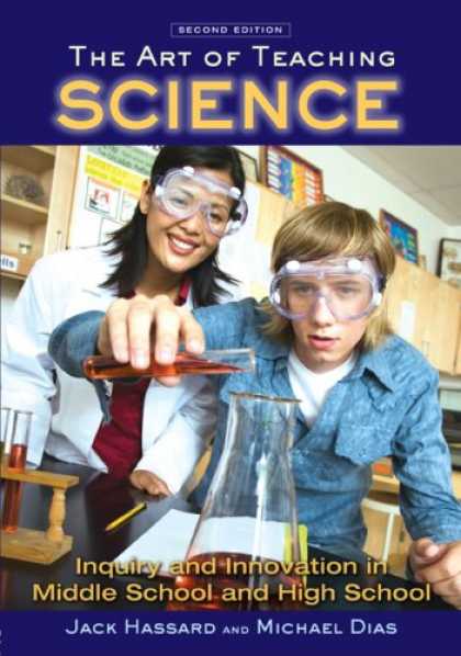 Science Books - The Art of Teaching Science: Inquiry and Innovation in Middle School and High Sc