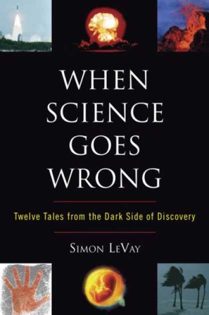 Science Books - When Science Goes Wrong