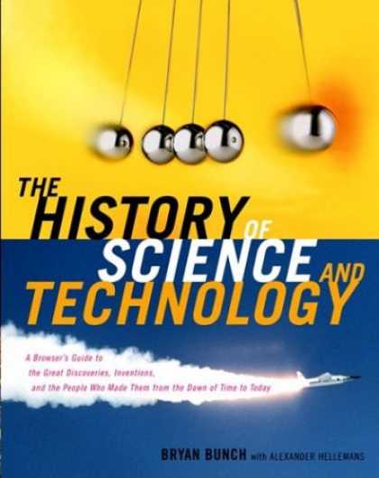 Science Books - The History of Science and Technology: A Browser's Guide to the Great Discoverie