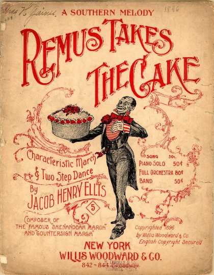 Sheet Music - Remus takes the cake; A Southern melody; Characteristic two step-march