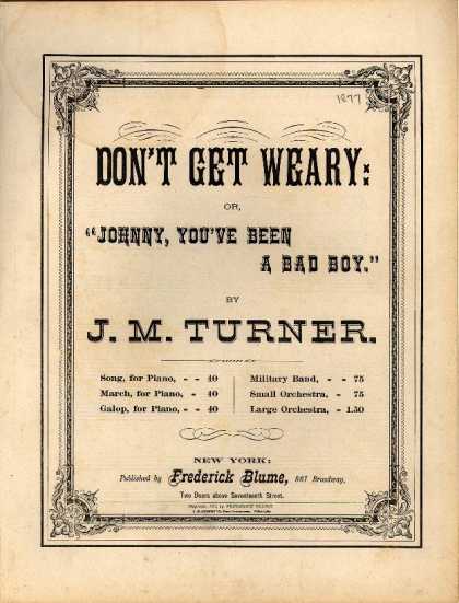 Sheet Music - Don't get weary; Johnny, you've been a bad boy; Don't get weary, children