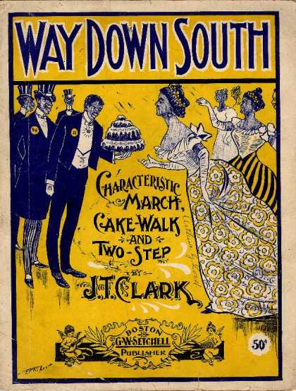 Sheet Music - Way down south; Characteristic march, cake-walk and two-step