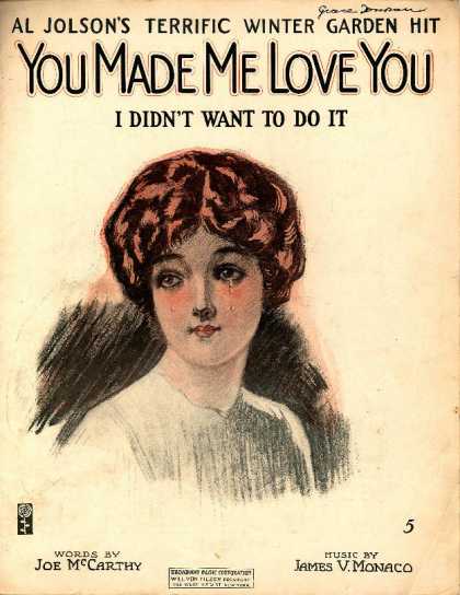 Sheet Music - You made me love you (I didn't want to do it); Al Jolson's terrific Winter Garde