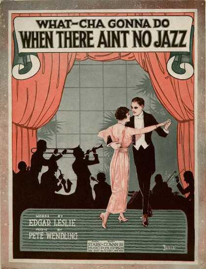 Sheet Music - What-cha gonna do when there aint no jazz