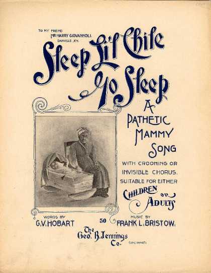 Sheet Music - Sleep li'l chile, go sleep; A pathetic Mammy song