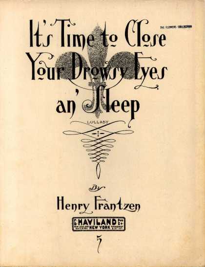 Sheet Music - It's time to close your drowsy eyes an' sleep; Lullaby