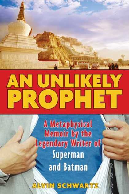 Superman Books - An Unlikely Prophet: A Metaphysical Memoir by the Legendary Writer of Superman a