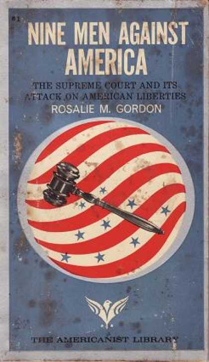 Vintage Books - Nine Men Against America: The Supreme Court and Its Attack On American Liberties