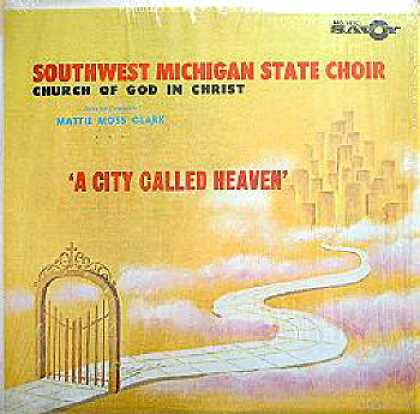 Weirdest Album Covers - Clark, mattie Moss w/S.W Michigan State Choir (A City Called Heaven)