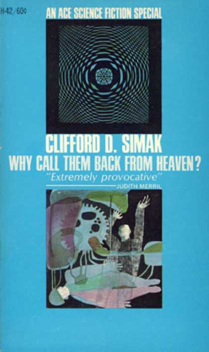 Ace Books - Why Call Them Back From Heaven? - Clifford D. Simak