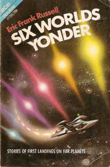 Ace Books - Six Worlds Yonder and the Space Willies - Eric Frank Russell