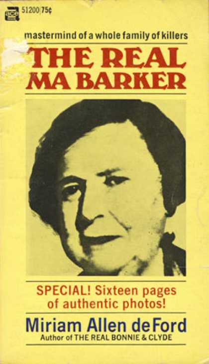 Ace Books - The Real Ma Barker ; Mastermind of a Whole Family of Killers - Miriam Allen Defo
