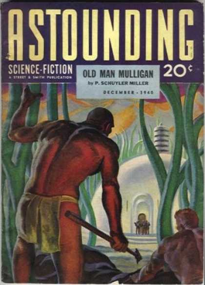 Astounding Stories 121 - Old Man Mulligan - December 1940 - Natives - Men - Building