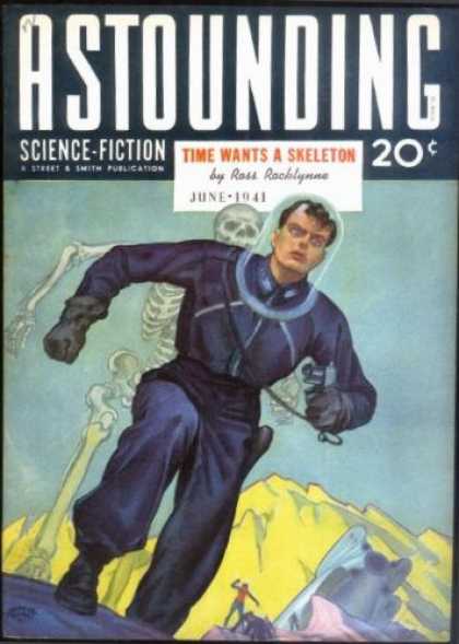 Astounding Stories 127 - Time Wants A Sketeton - June 1941 - Skeleton - Planet - Astronaut