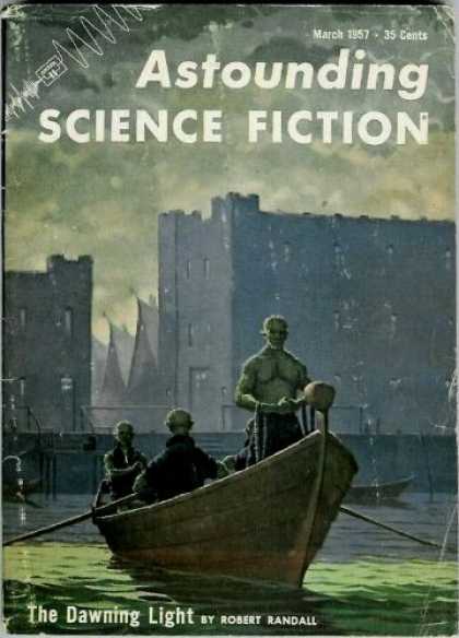 Astounding Stories 316 - March 1957 - The Dawning Light - Randall - Rowboat - City
