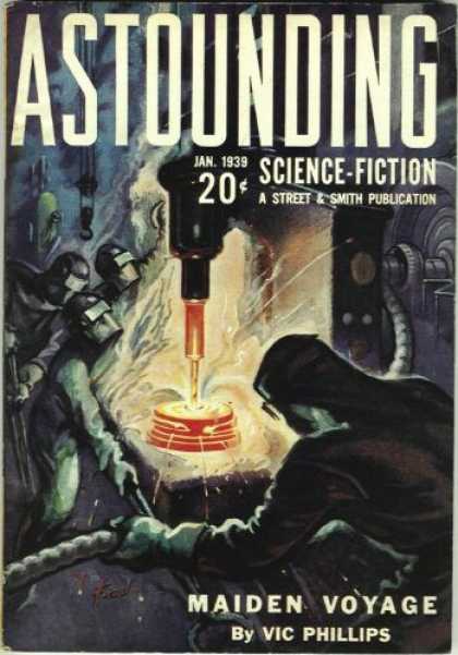Astounding Stories 98 - Drilling - January 1939 - Welding - Iron Ship - Red Hot