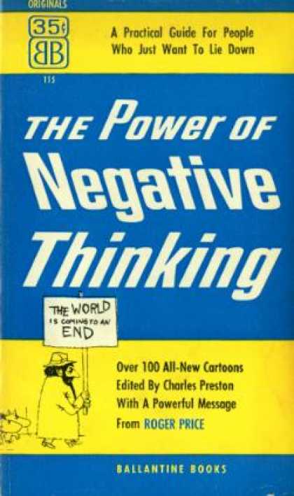 Ballantine Books - The Power of Negative Thinking a Practical Guide for People Who Just Want To Lie