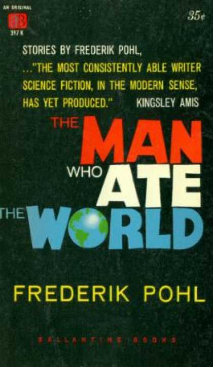 Ballantine Books - The Man Who Ate the World. - Frederik Pohl