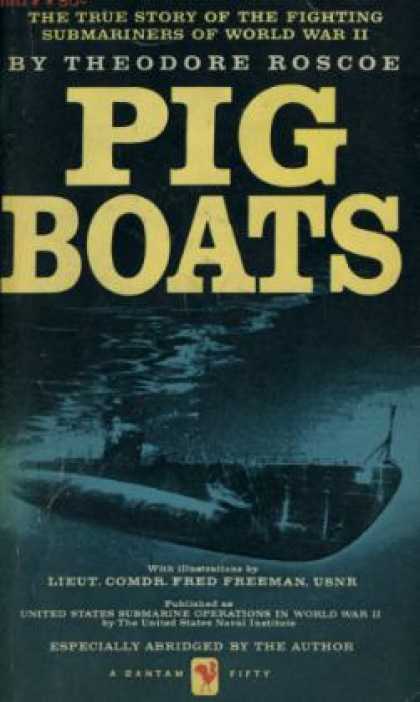 Bantam - Pig Boats: The True Story of the Fighting Submariners of World War Ii - Theodore