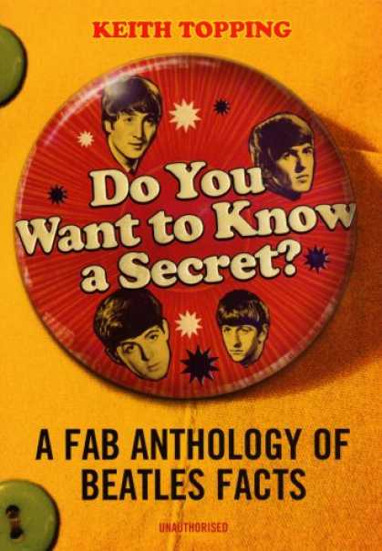 Beatles Books - Do You Want To Know A Secret: A Fab Anthology Of Beatles Facts