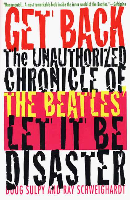 Beatles Books - Get Back: The Unauthorized Chronicle of the Beatles' " Let It Be" Disaster