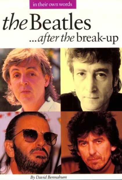 Beatles Books - The Beatles After the Break-Up: In Their Own Words