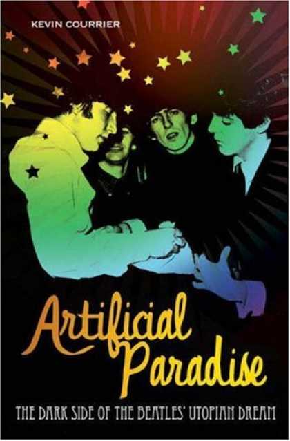 Beatles Books - Artificial Paradise: The Dark Side of the Beatles' Utopian Dream