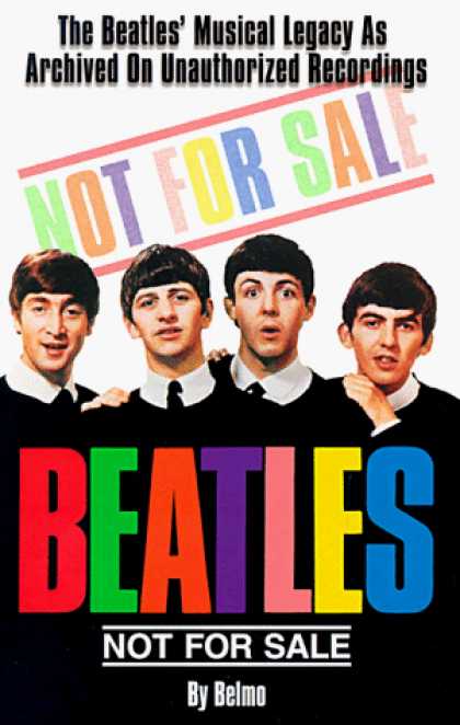 Beatles Books - Beatles Not for Sale: The Beatles Musical Legacy As Archived on Unauthorized Rec