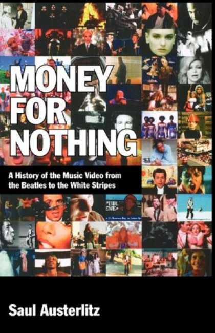 Beatles Books - Money for Nothing: A History of the Music Video from the Beatles to the White St